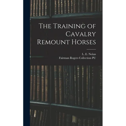 The Training of Cavalry Remount Horses - Hardcover