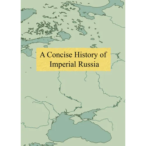 A Concise History of Imperial Russia - Hardcover