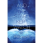 And the Stars Kept Watch - Paperback