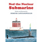 Ned The Nuclear Submarine - Hardcover