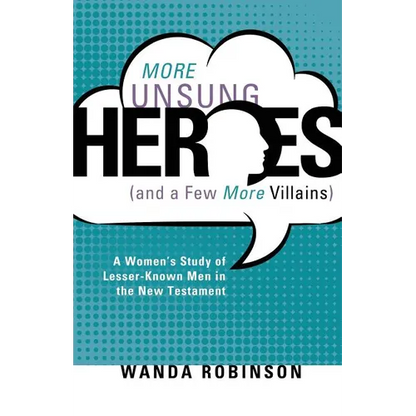 More Unsung Heroes (and a Few More Villains) - Paperback