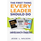 The First Thing Every Leader Should Do: Leadership Lessons for Changing Churches - Paperback