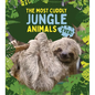 The Most Cuddly Jungle Animals Ever - Library Binding
