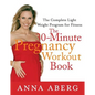 The 30-Minute Pregnancy Workout Book: The Complete Light Weight Program for Fitness - Paperback