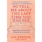 So Tell Me about the Last Time You Had Sex: Laying Bare and Learning to Repair Our Love Lives - Paperback