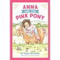 Anna and the Pink Pony: A gorgeously-illustrated early reader that celebrates the magic between children and horses - Paperback