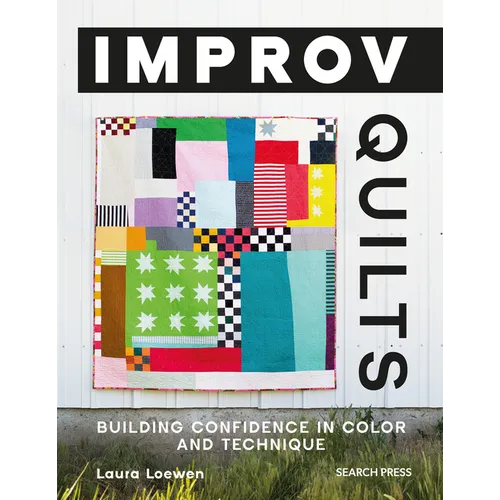 Improv Quilts: Building Confidence in Color and Technique - Paperback