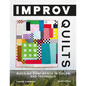 Improv Quilts: Building Confidence in Color and Technique - Paperback