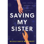 Saving My Sister: How I Created Meaning from Addiction and Loss - Paperback