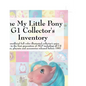The My Little Pony G1 Collector's Inventory: An Unofficial Full Color Illustrated Collector's Price Guide to the First Generation of Mlp Including All - Paperback