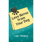 Love Notes From Your Dog - Hardcover
