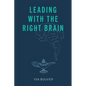 Leading with the Right Brain - Paperback