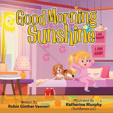 Good Morning Sunshine: A Children's Book About Daily Activities - Paperback