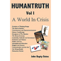 HUMANTRUTH Volume One: A World In Crisis - Paperback