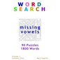 Word Search: Missing Vowels, 90 Puzzles, 1800 Words, Volume 1, Compact 5"x8" Size - Paperback
