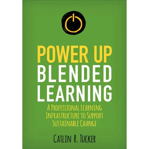 Power Up Blended Learning: A Professional Learning Infrastructure to Support Sustainable Change - Paperback