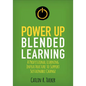 Power Up Blended Learning: A Professional Learning Infrastructure to Support Sustainable Change - Paperback