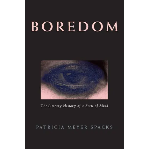 Boredom: The Literary History of a State of Mind - Paperback