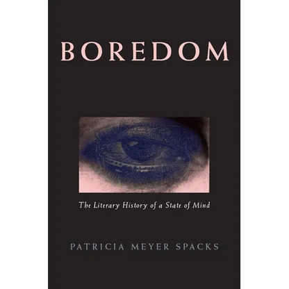 Boredom: The Literary History of a State of Mind - Paperback
