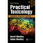 Practical Toxicology: Evaluation, Prediction, and Risk, Third Edition - Hardcover