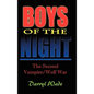Boys of the Night: The Second Vampire/Wolf War - Hardcover