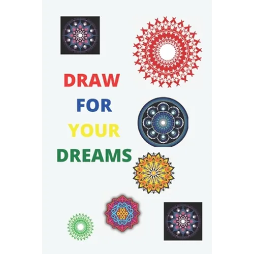 draw for your dreams: drawing great mandalas - Paperback