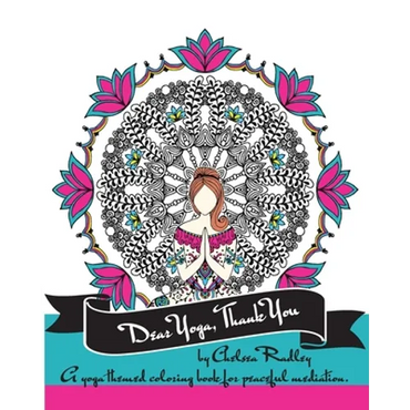 Dear Yoga, Thank You: A Yoga themed Coloring Book for peaceful meditation - Paperback