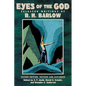 Eyes of the God: Selected Writings of R. H. Barlow (Second Edition, Revised and Expanded) - Paperback