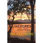 Lake Stories and Other Tales - Paperback