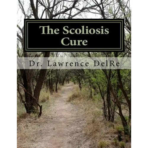 The Scoliosis Cure: The Scoliosis Exercise - Paperback