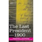 The Last President or 1900 - Hardcover