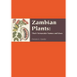 Zambian Plants: Their Vernacular Names and Uses - Paperback