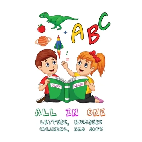 All-in-one book to teach kids letters, numbers, coloring activities and dots connect high-quality 3D designs 2020: 2-5 age - Paperback