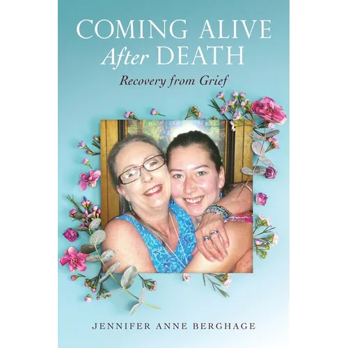 Coming Alive After Death: Recovery from Grief - Paperback