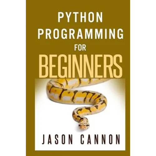 Python Programming for Beginners: An Introduction to the Python Computer Language and Computer Programming - Paperback