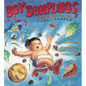 Boy Dumplings: A Tasty Chinese Tale - Hardcover