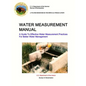 Water Measurement Manual - A Guide To Effective Water Measurement Practices For Better Water Management - Paperback