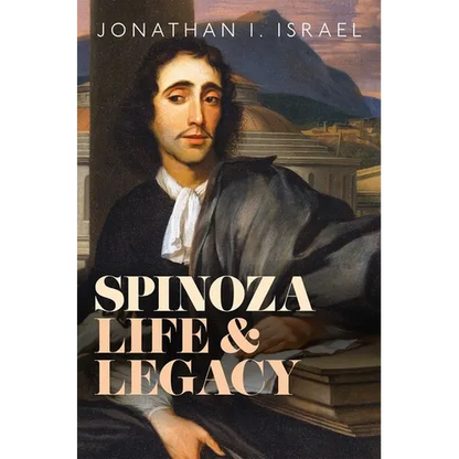Spinoza, Life and Legacy - Hardcover