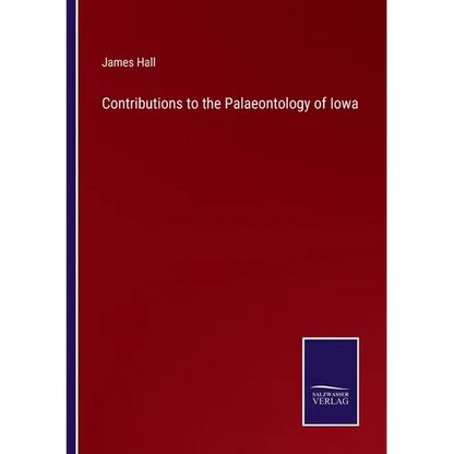 Contributions to the Palaeontology of Iowa - Paperback