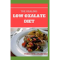 The Healing Low Oxalate Diet: Smoothies, Dessert and Breakfast Recipes designed for Low Oxalate diet - Paperback