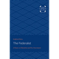 The Federalist: A Classic on Federalism and Free Government - Paperback