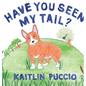 Have You Seen My Tail? - Hardcover