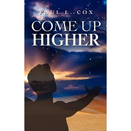 Come Up Higher - Hardcover