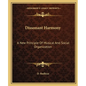 Dissonant Harmony: A New Principle of Musical and Social Organization - Paperback
