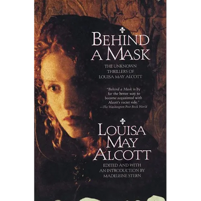 Behind a Mask: The Unknown Thrillers of Louisa May Alcott - Paperback