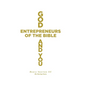 God, Entrepreneurs of the Bible and You - Hardcover