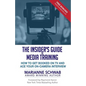 The Insider's Guide to Media Training: How to Get Booked on TV and Ace Your On-Camera Interview - Paperback