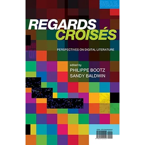 Regards Croises: Perspectives on Digital Literature - Paperback