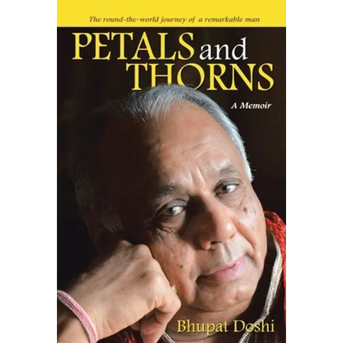 Petals and Thorns: A Memoir The round-the-world journey of a remarkable man - Paperback