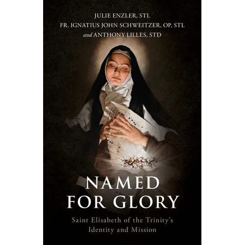 Named for Glory: Saint Elisabeth of the Trinity's Identity and Mission - Paperback